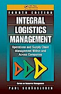 Integral Logistics Management: Operations and Supply Chain Management Within and Across Companies, Fourth Edition (Resource Management)