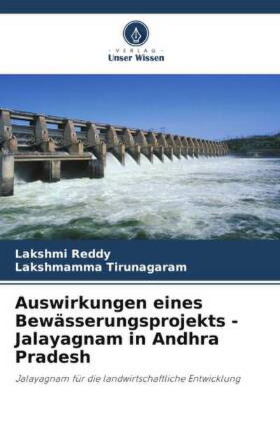 Auswirkungen eines Bewässerungsprojekts - Jalayagnam in Andhra Pradesh
