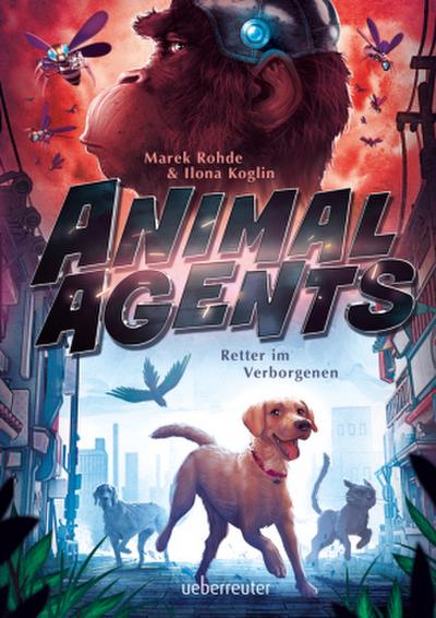 Animal Agents 1 - Retter im Verborgenen
