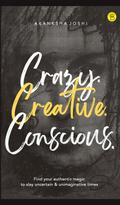 Crazy. Creative. Conscious.