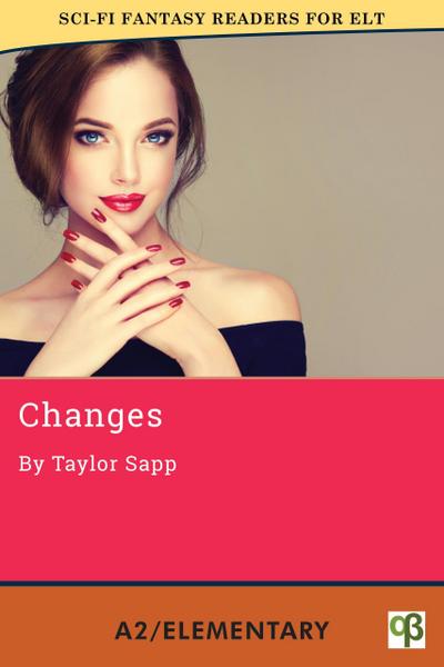 Changes (Sci-Fi Fantasy Readers for ELT, #2)