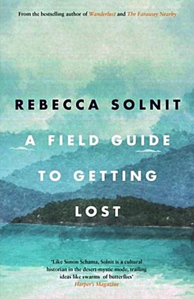 A Field Guide to Getting Lost