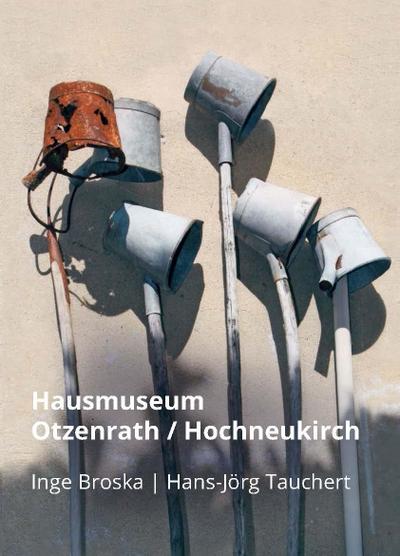 Hausmuseum Otzenrath / Hochneukirch