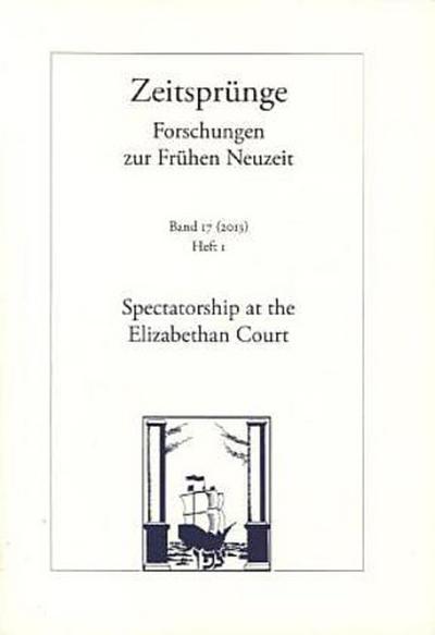 Zeitsprünge Spectatorship at the Elizabethan Court