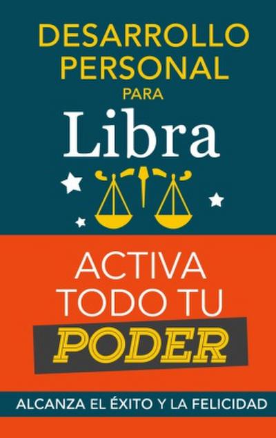 Desarrollo personal para Libra: Activa todo tu Poder
