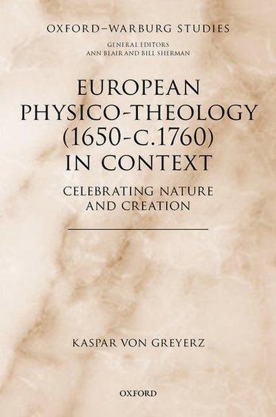 European Physico-Theology (1650-C.1760) in Context