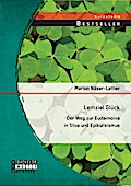Lernziel Glück: Der Weg zur Eudaimonia in Stoa und Epikureismus