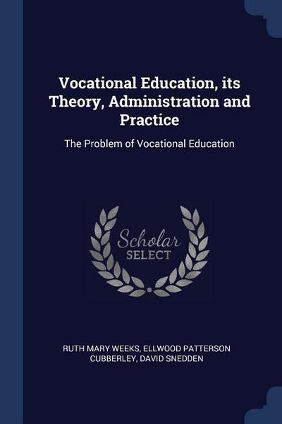 Vocational Education, its Theory, Administration and Practice: The Problem of Vocational Education