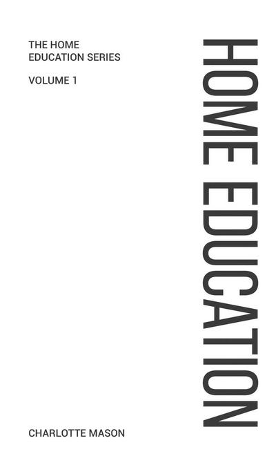 Charlotte Mason’s Home Education