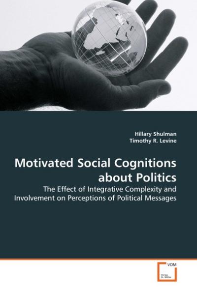 Motivated Social Cognitions about Politics