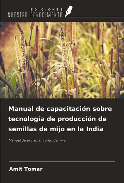 Manual de capacitación sobre tecnología de producción de semillas de mijo en la India