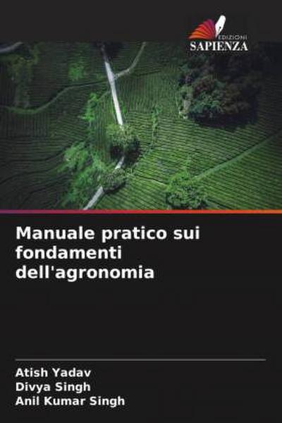 Manuale pratico sui fondamenti dell’agronomia