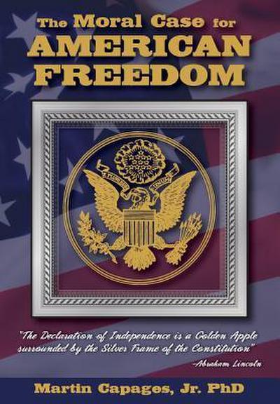 The Moral Case for American Freedom