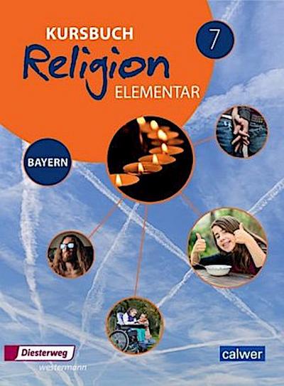 Kursbuch Religion Elementar 7 - Ausgabe 2017 für Bayern