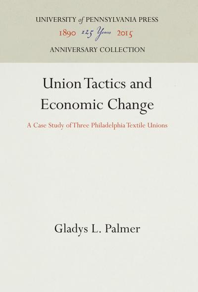 Union Tactics and Economic Change