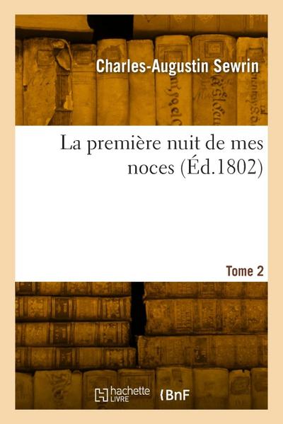 La première nuit de mes noces. Tome 2