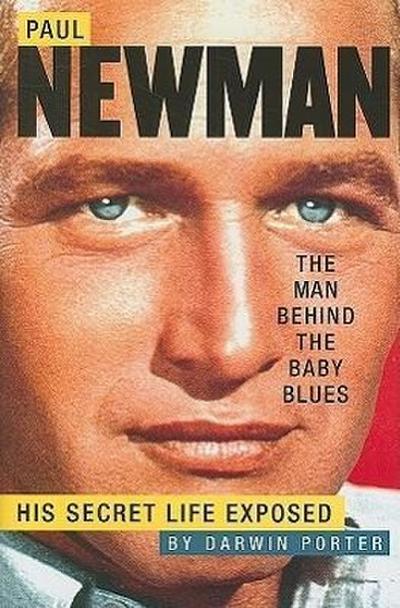 Paul Newman, The Man Behind the Baby Blues