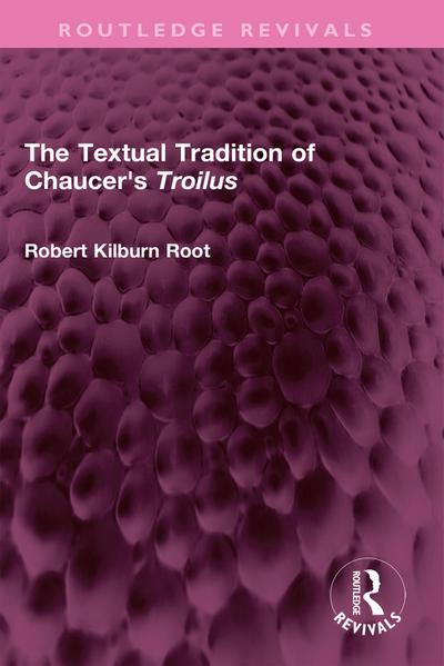 The Textual Tradition of Chaucer’s Troilus