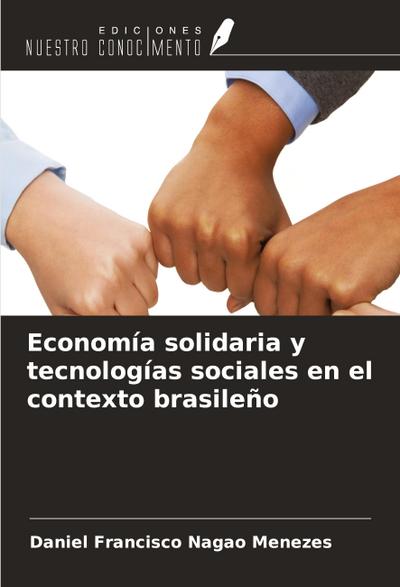 Economía solidaria y tecnologías sociales en el contexto brasileño