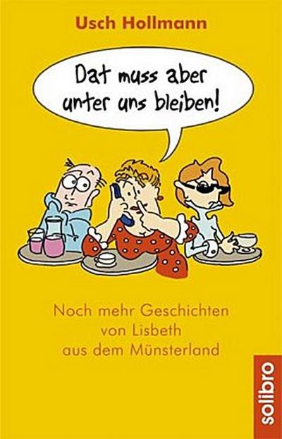 Dat muss aber unter uns bleiben!