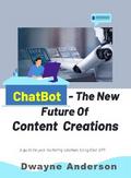 ChatBot and the New Future of Content Creations