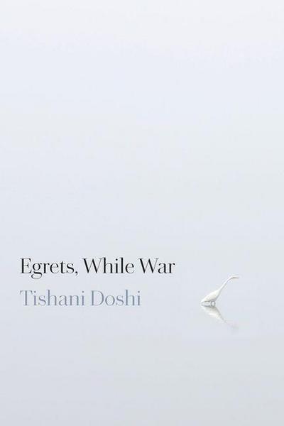 Egrets, While War