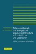 Religionspädagogik und evangelische Bildungsverantwortung in Schule, Kirche und Gesellschaft