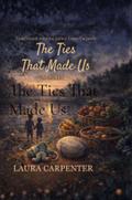 The Ties That Made Us