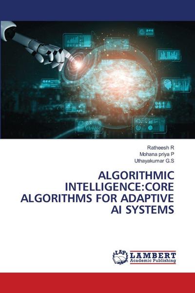 ALGORITHMIC INTELLIGENCE:CORE ALGORITHMS FOR ADAPTIVE AI SYSTEMS