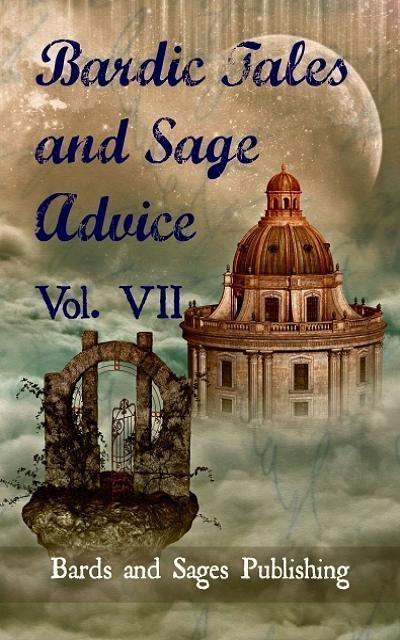 Bardic Tales and Sage Advice (Volume VII)