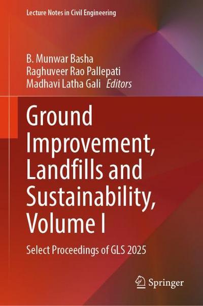 Ground Improvement, Landfills and Sustainability, Volume I