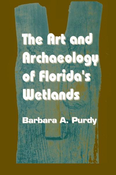 The Art and Archaeology of Florida’s Wetlands