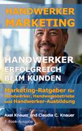 Handwerker-Marketing Handwerker erfolgreich beim Kunden