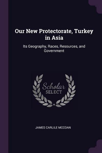 Our New Protectorate, Turkey in Asia