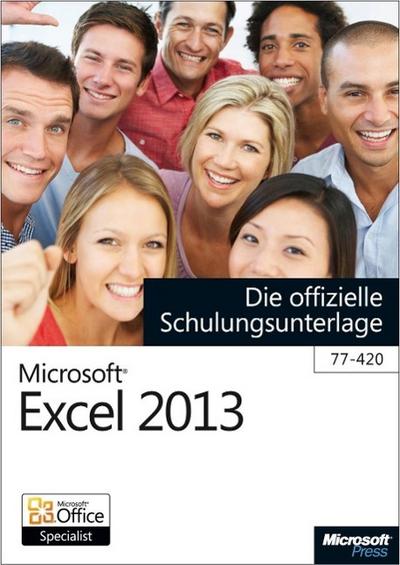 Microsoft Excel 2013 - Die offizielle Schulungsunterlage (77-420)