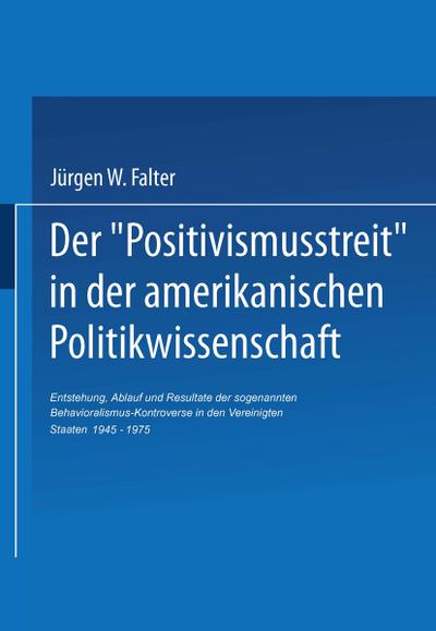 Der ,Positivismusstreit’ in der amerikanischen Politikwissenschaft
