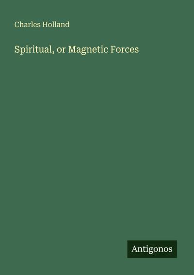 Spiritual, or Magnetic Forces