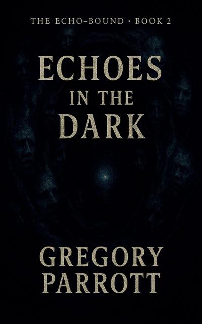 Echoes in the Dark