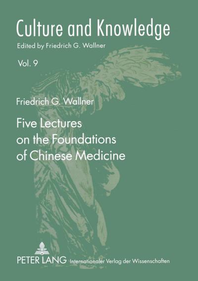 Five Lectures on the Foundations of Chinese Medicine