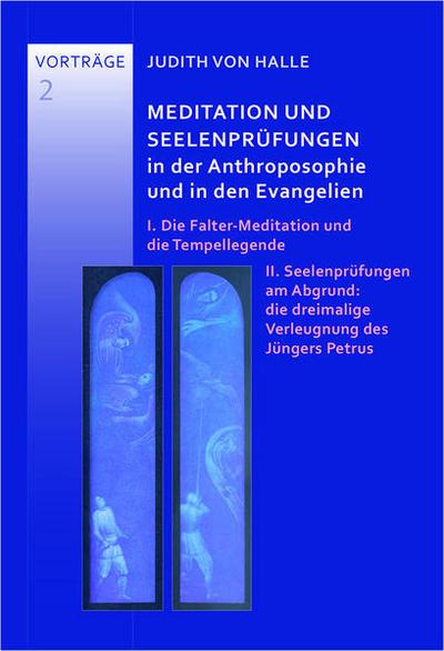 Meditation und Seelenprüungen in der Anthroposophie und in den Evangelien