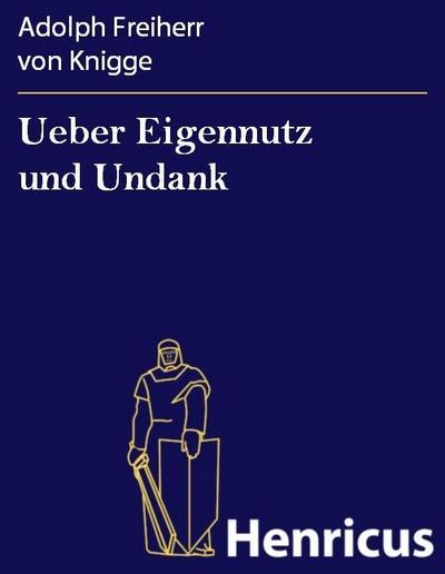 Ueber Eigennutz und Undank