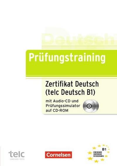 Zertifikat Deutsch (telc Deutsch B1), m. Audio-CD u. Prüfungssimulator auf CD-ROM