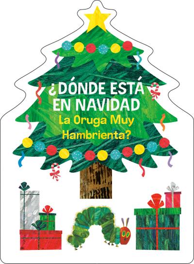 ¿Dónde Está En Navidad La Oruga Muy Hambrienta? (the Very Hungry Caterpillar’s Peekaboo Christmas Spanish Edition)