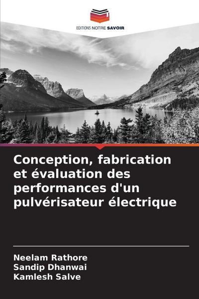 Conception, fabrication et évaluation des performances d’un pulvérisateur électrique