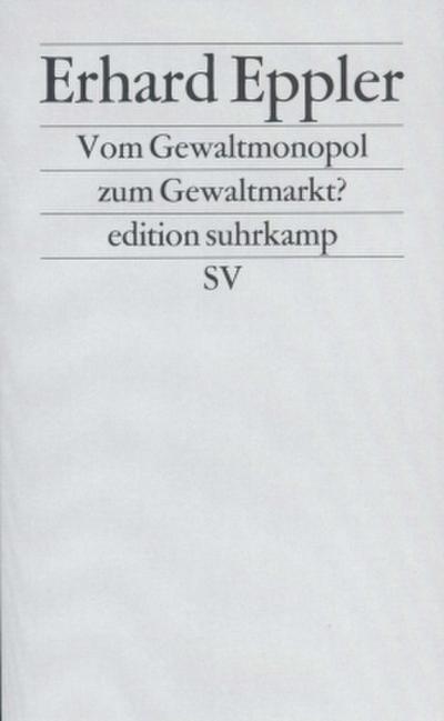 Vom Gewaltmonopol zum Gewaltmarkt?