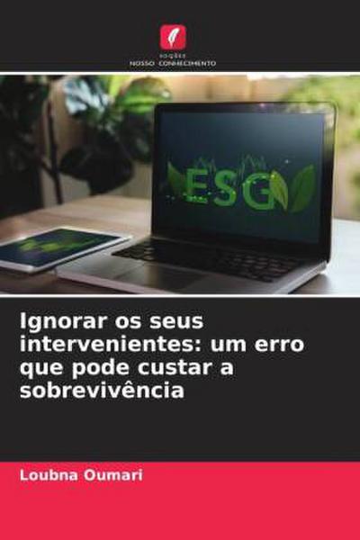 Ignorar os seus intervenientes: um erro que pode custar a sobrevivência
