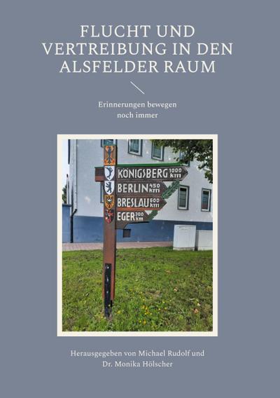 Flucht und Vertreibung in den Alsfelder Raum
