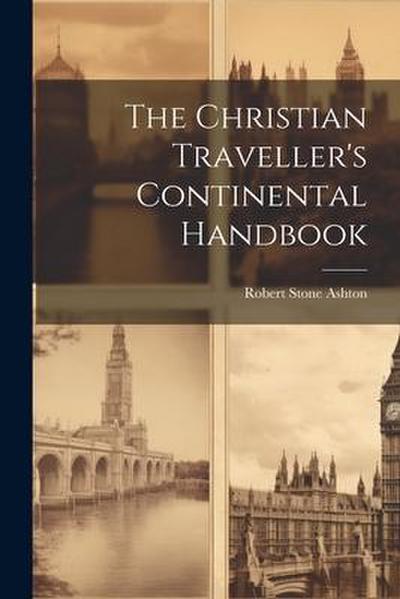 The Christian Traveller’s Continental Handbook
