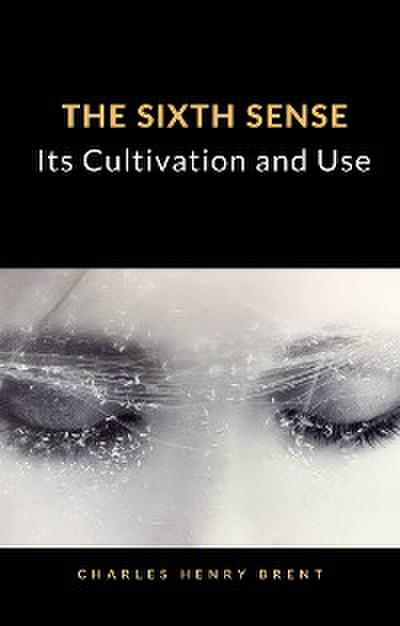 The Sixth Sense: Its Cultivation and Use (translated)