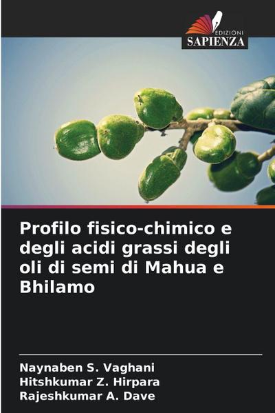 Profilo fisico-chimico e degli acidi grassi degli oli di semi di Mahua e Bhilamo